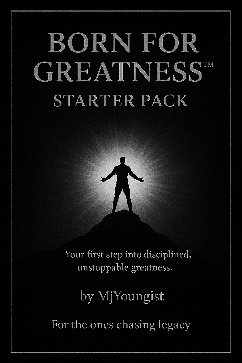 Born For Greatness™ Starter Pack cover promoting disciplined and unstoppable greatness.